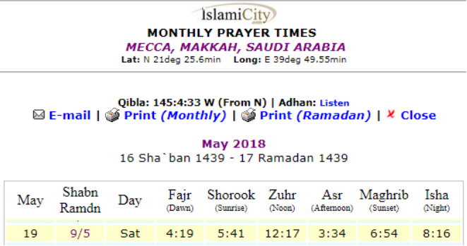 http://www.islamicity.com/prayertimes/wapnprayvb4.asp?frontpageaccess=1&daylgt=N&stdate=&endate=&dstgroup=0&citydisplay=Mecca&statedisplay=Makkah&countrydisplay=Saudi+Arabia&zipdisplay=n%2Fa&searchmode=ByCityID&city=Mecca&gmt=3&latd=021&latm=25.6&latS=N&longd=039&longm=49.55&longW=E&id=1705785&zipcode=&intvl=0&rad1=2&Month7=0&Year7=0&hm7=9&hy7=1431&Submit=Submit